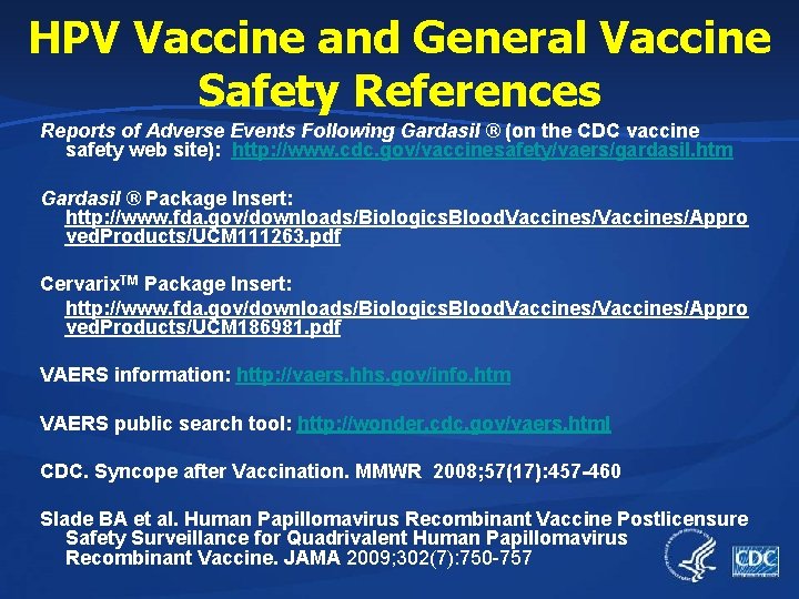 HPV Vaccine and General Vaccine Safety References Reports of Adverse Events Following Gardasil ®