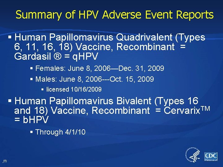 Summary of HPV Adverse Event Reports § Human Papillomavirus Quadrivalent (Types 6, 11, 16,