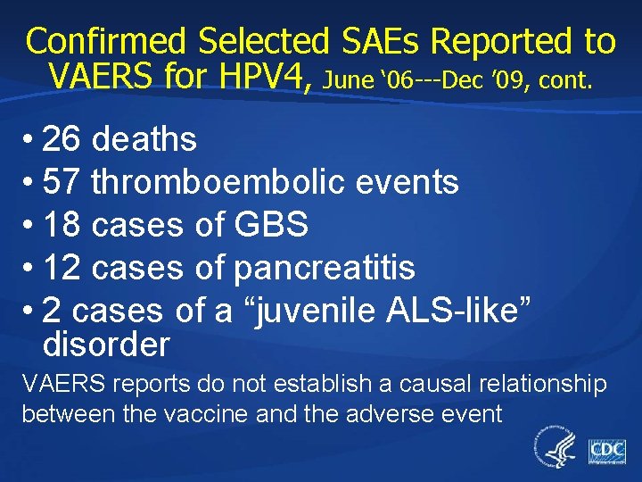 Confirmed Selected SAEs Reported to VAERS for HPV 4, June ‘ 06 ---Dec ’