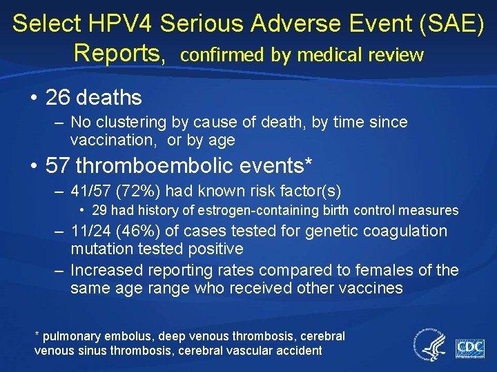 Select HPV 4 Serious Adverse Event (SAE) Reports, confirmed by medical review • 26