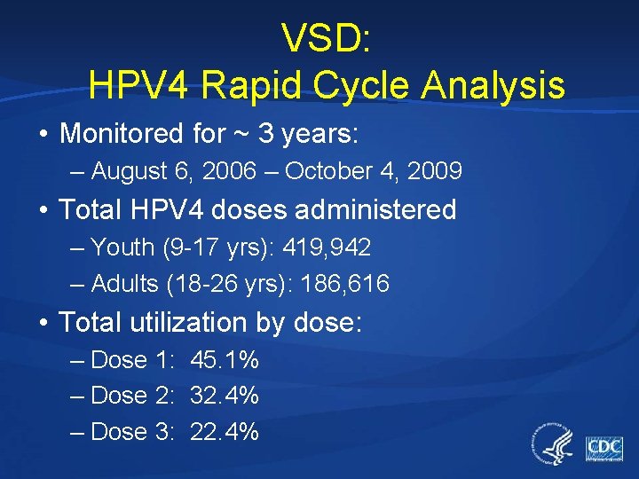 VSD: HPV 4 Rapid Cycle Analysis • Monitored for ~ 3 years: – August