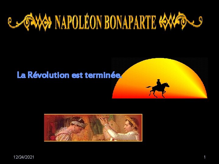 La Révolution est terminée. 12/24/2021 1 