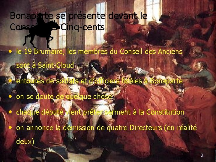 Bonaparte se présente devant le Conseil des Cinq-cents • le 19 Brumaire, les membres