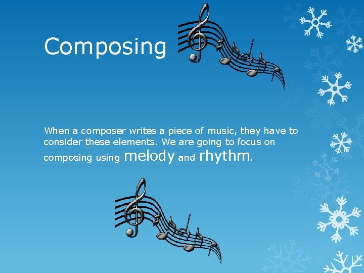 Composing When a composer writes a piece of music, they have to consider these Composing When a composer writes a piece of music, they have to consider these