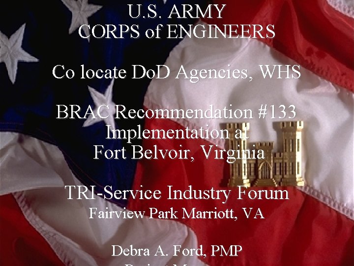 U. S. ARMY CORPS of ENGINEERS Co locate Do. D Agencies, WHS BRAC Recommendation