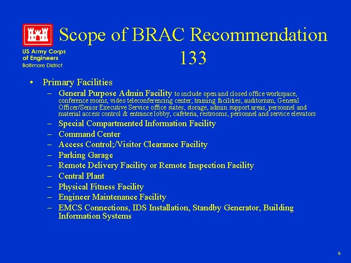Scope of BRAC Recommendation 133 • Primary Facilities – General Purpose Admin Facility to