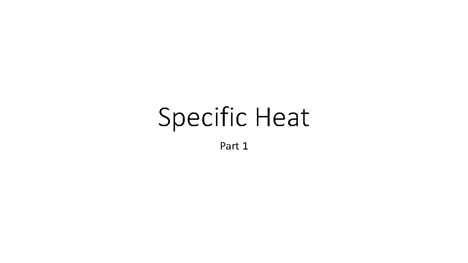 Specific Heat Part 1 