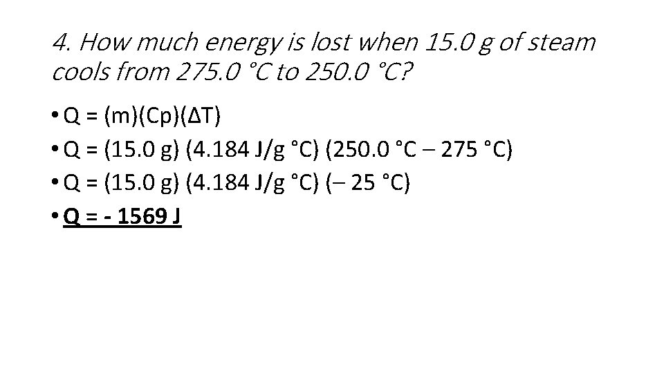 4. How much energy is lost when 15. 0 g of steam cools from