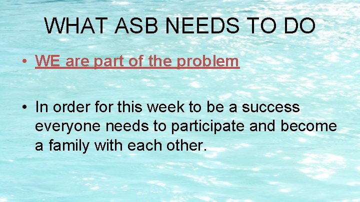 WHAT ASB NEEDS TO DO • WE are part of the problem • In WHAT ASB NEEDS TO DO • WE are part of the problem • In