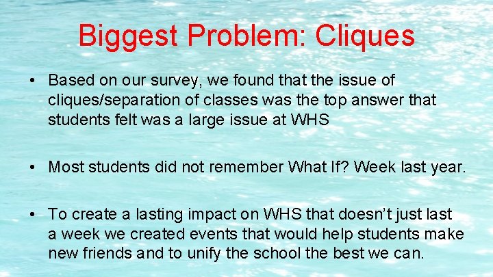 Biggest Problem: Cliques • Based on our survey, we found that the issue of Biggest Problem: Cliques • Based on our survey, we found that the issue of
