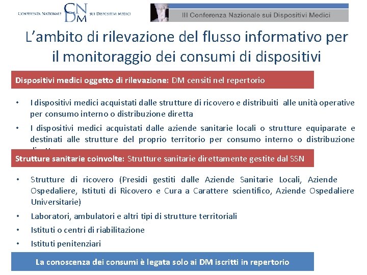 L’ambito di rilevazione del flusso informativo per il monitoraggio dei consumi di dispositivi Dispositivi