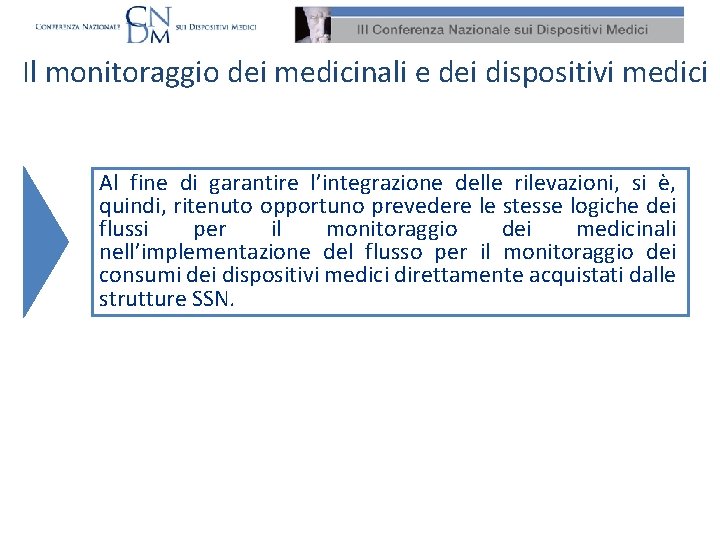 Il monitoraggio dei medicinali e dei dispositivi medici Al fine di garantire l’integrazione delle