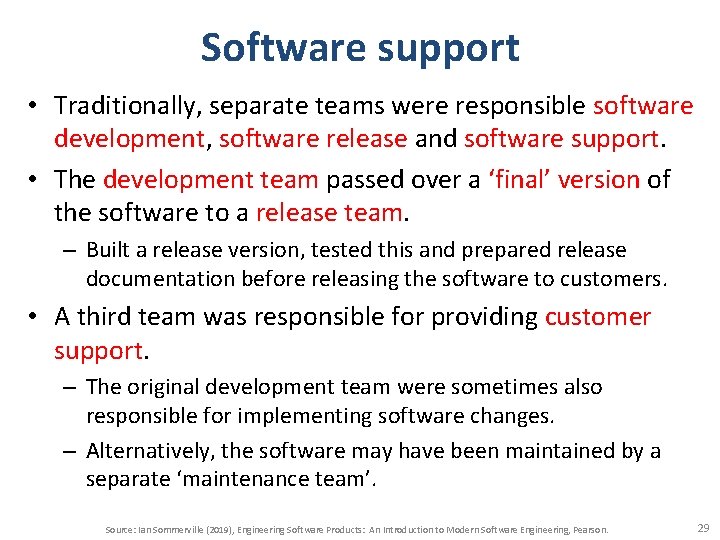 Software support • Traditionally, separate teams were responsible software development, software release and software
