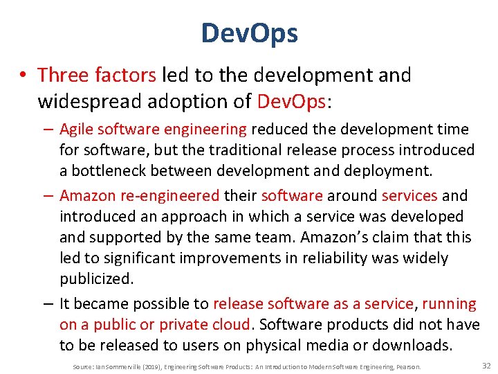 Dev. Ops • Three factors led to the development and widespread adoption of Dev.