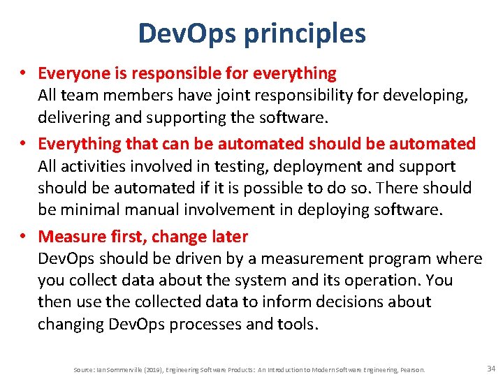 Dev. Ops principles • Everyone is responsible for everything All team members have joint