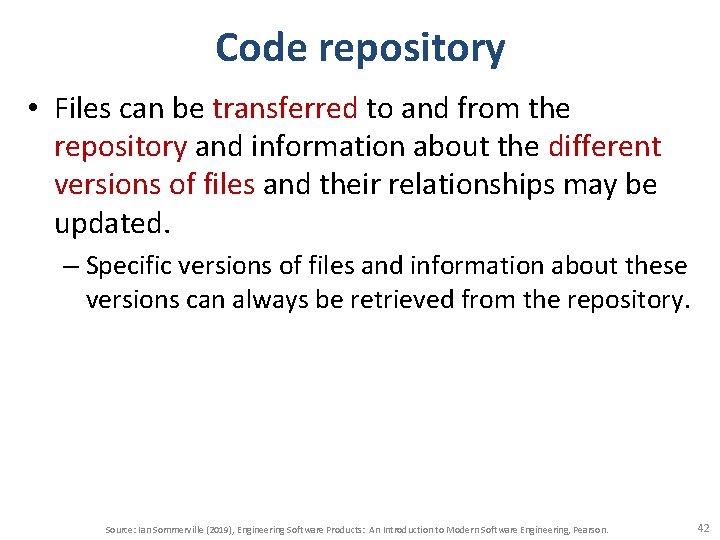 Code repository • Files can be transferred to and from the repository and information