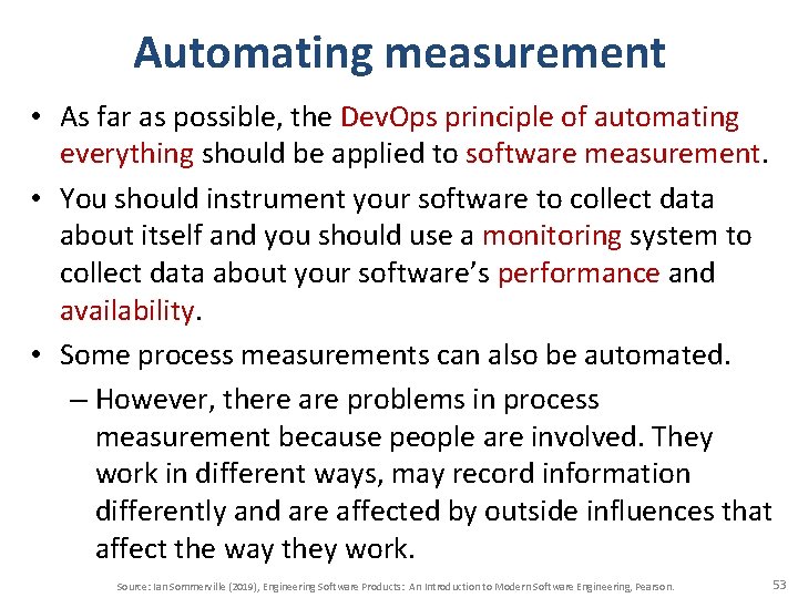 Automating measurement • As far as possible, the Dev. Ops principle of automating everything