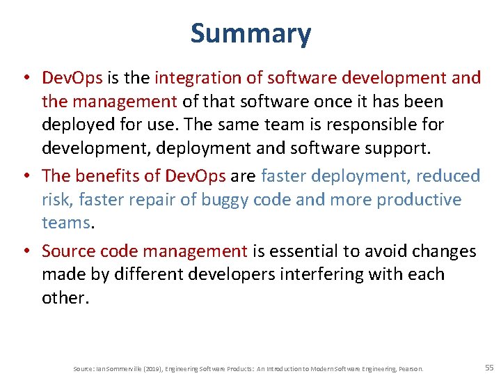 Summary • Dev. Ops is the integration of software development and the management of