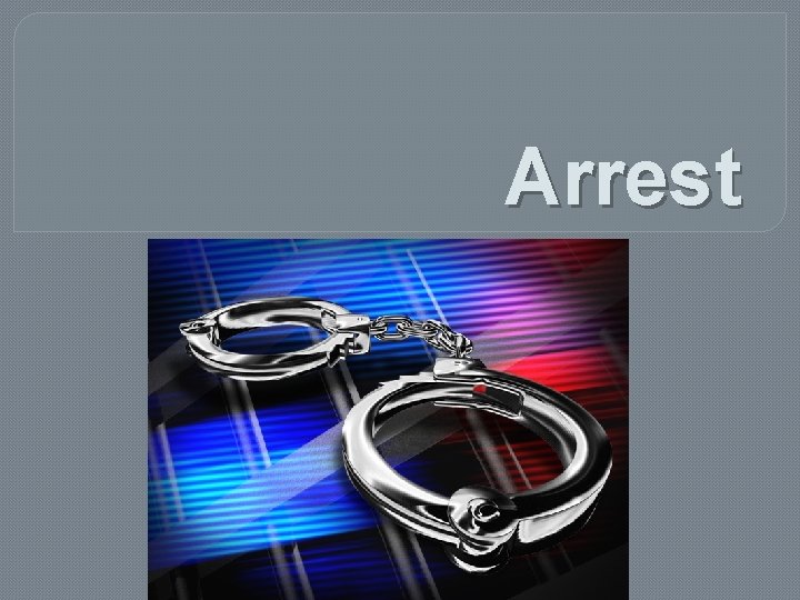 Arrest Arrest