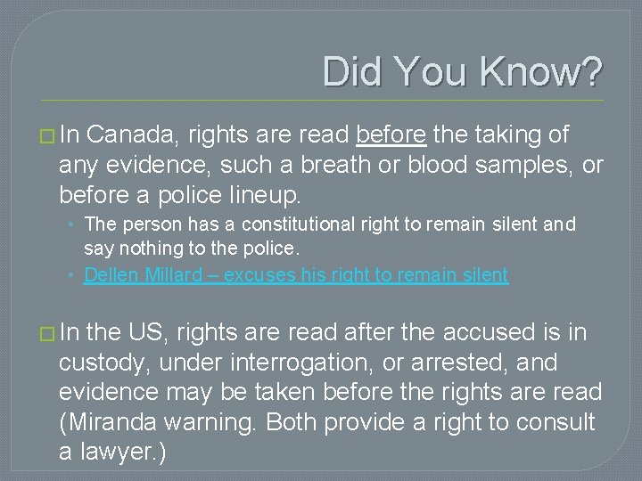 Did You Know? � In Canada, rights are read before the taking of any Did You Know? � In Canada, rights are read before the taking of any