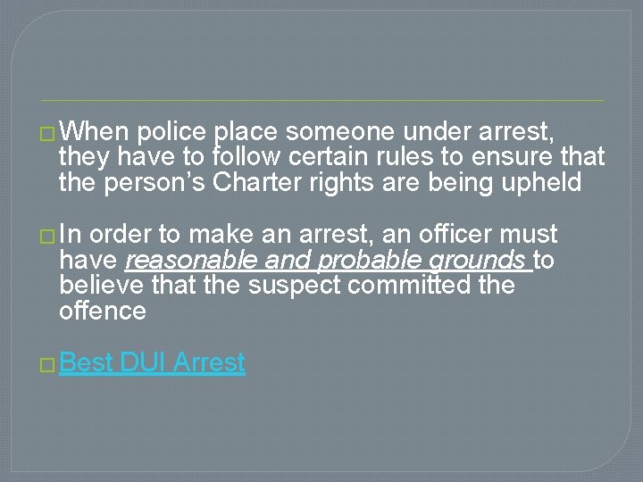 � When police place someone under arrest, they have to follow certain rules to � When police place someone under arrest, they have to follow certain rules to
