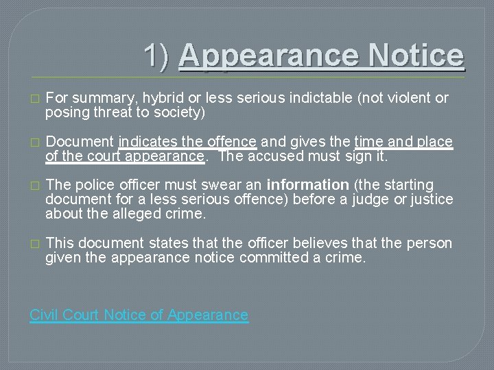 1) Appearance Notice � For summary, hybrid or less serious indictable (not violent or 1) Appearance Notice � For summary, hybrid or less serious indictable (not violent or