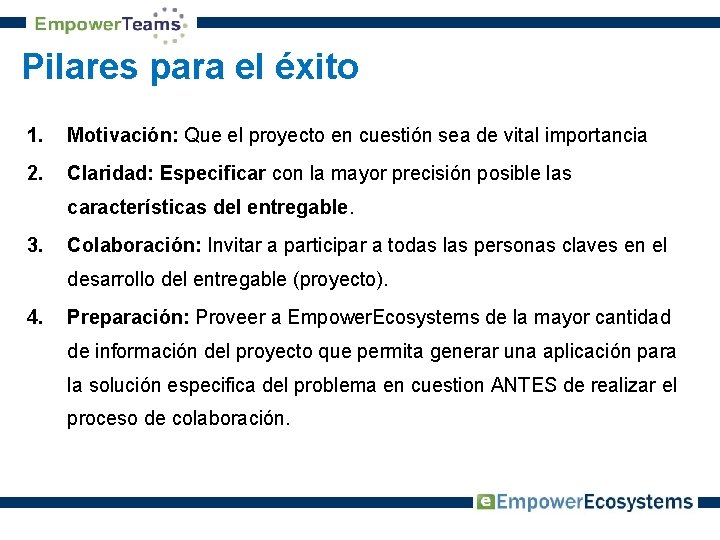 Pilares para el éxito 1. Motivación: Que el proyecto en cuestión sea de vital