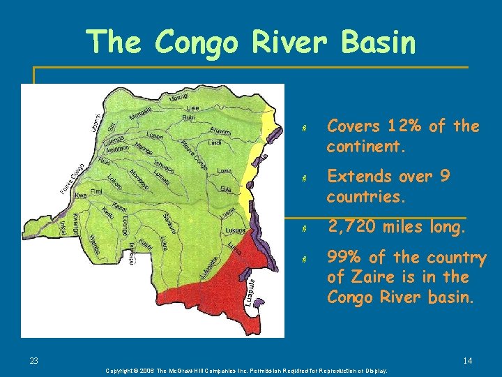 The Congo River Basin # Covers 12% of the continent. # Extends over 9