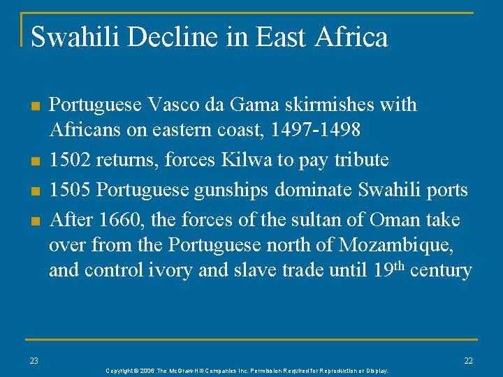 Swahili Decline in East Africa n n Portuguese Vasco da Gama skirmishes with Africans