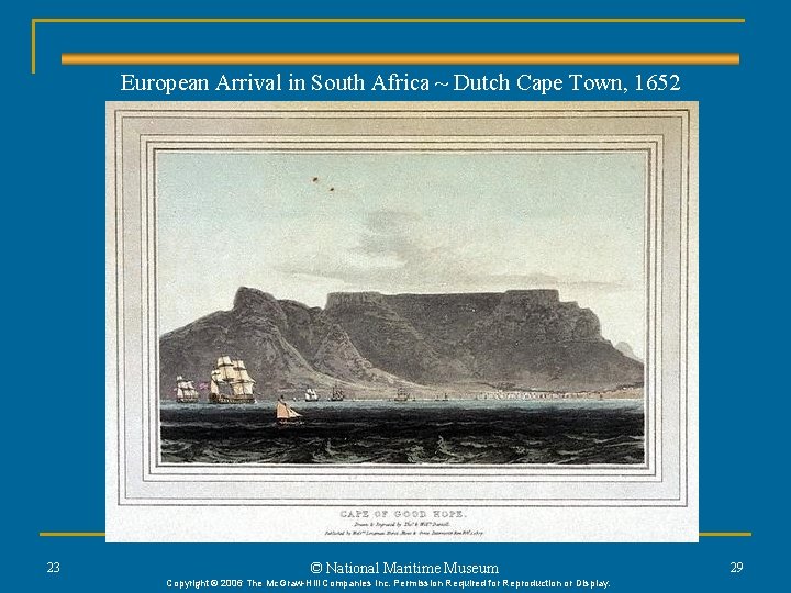 European Arrival in South Africa ~ Dutch Cape Town, 1652 23 © National Maritime