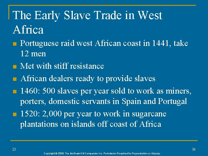 The Early Slave Trade in West Africa n n n Portuguese raid west African