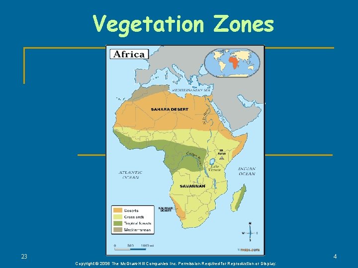 Vegetation Zones 23 4 Copyright © 2006 The Mc. Graw-Hill Companies Inc. Permission Required