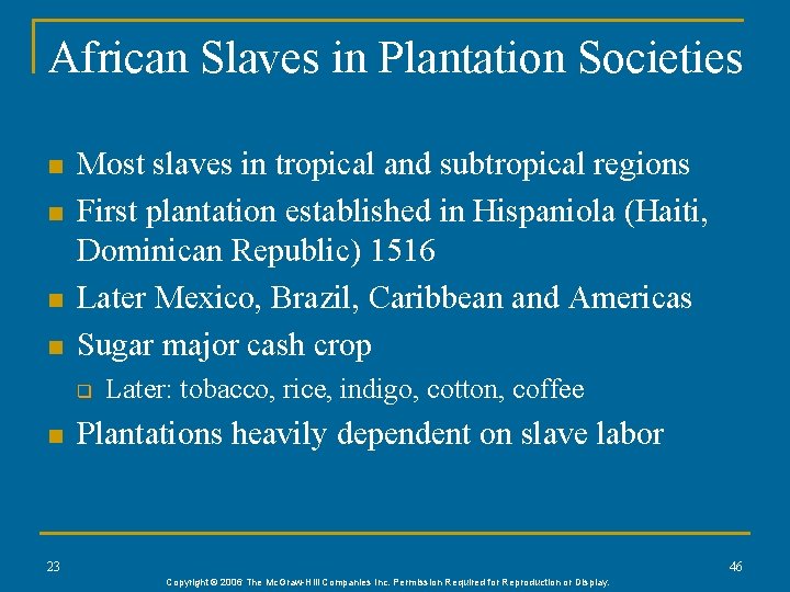 African Slaves in Plantation Societies n n Most slaves in tropical and subtropical regions