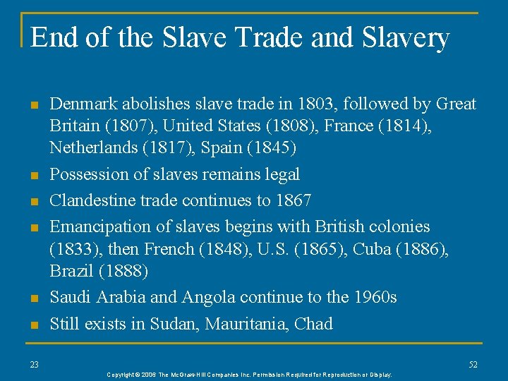 End of the Slave Trade and Slavery n n n Denmark abolishes slave trade