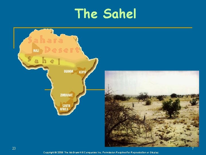 The Sahel 23 7 Copyright © 2006 The Mc. Graw-Hill Companies Inc. Permission Required