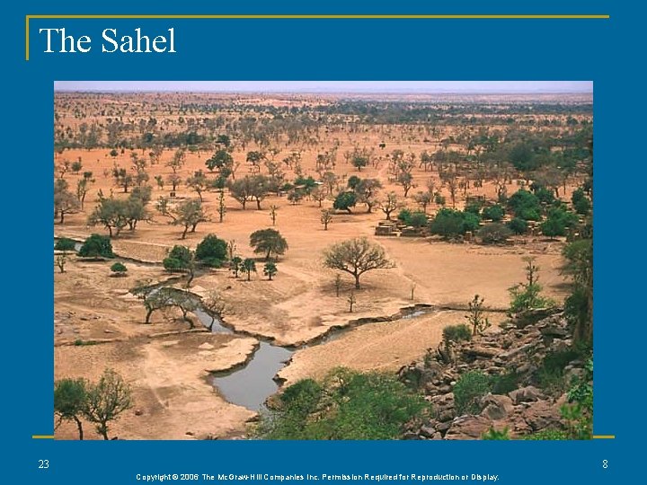 The Sahel 23 8 Copyright © 2006 The Mc. Graw-Hill Companies Inc. Permission Required