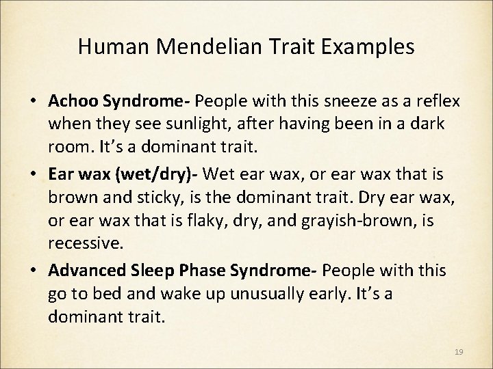 Human Mendelian Trait Examples • Achoo Syndrome- People with this sneeze as a reflex