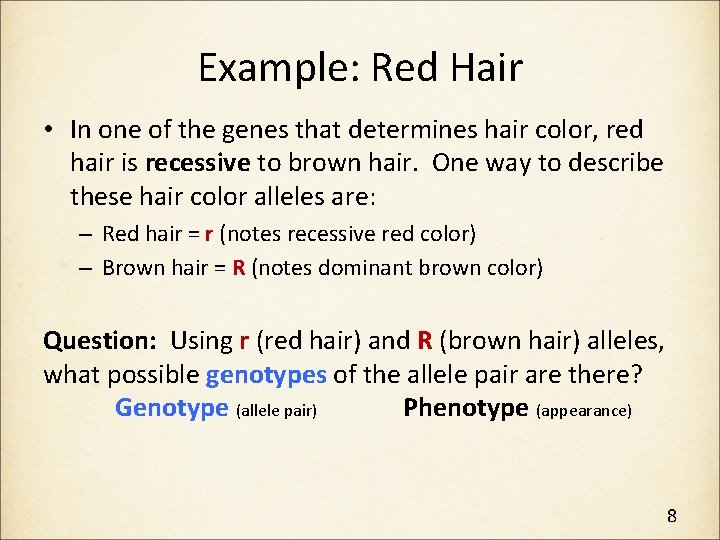 Example: Red Hair • In one of the genes that determines hair color, red