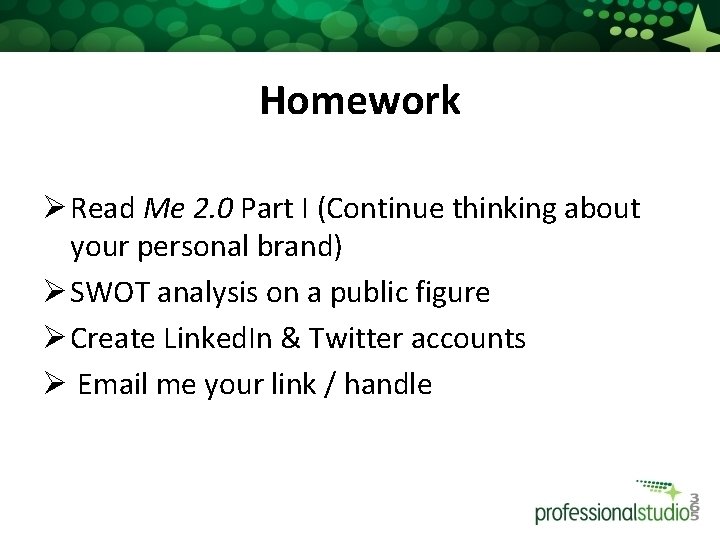 Homework Ø Read Me 2. 0 Part I (Continue thinking about your personal brand)