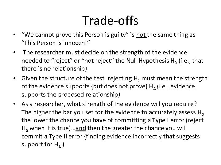 Trade-offs • “We cannot prove this Person is guilty” is not the same thing