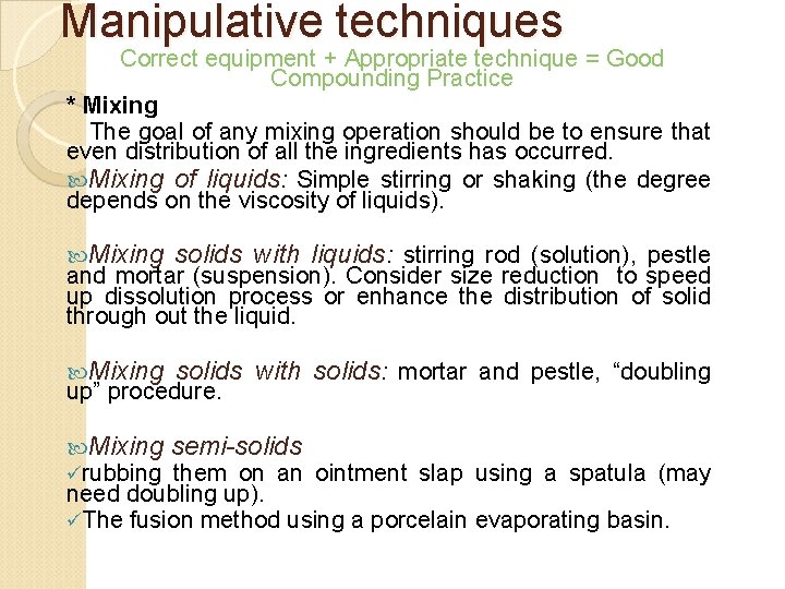 Manipulative techniques Correct equipment + Appropriate technique = Good Compounding Practice * Mixing The