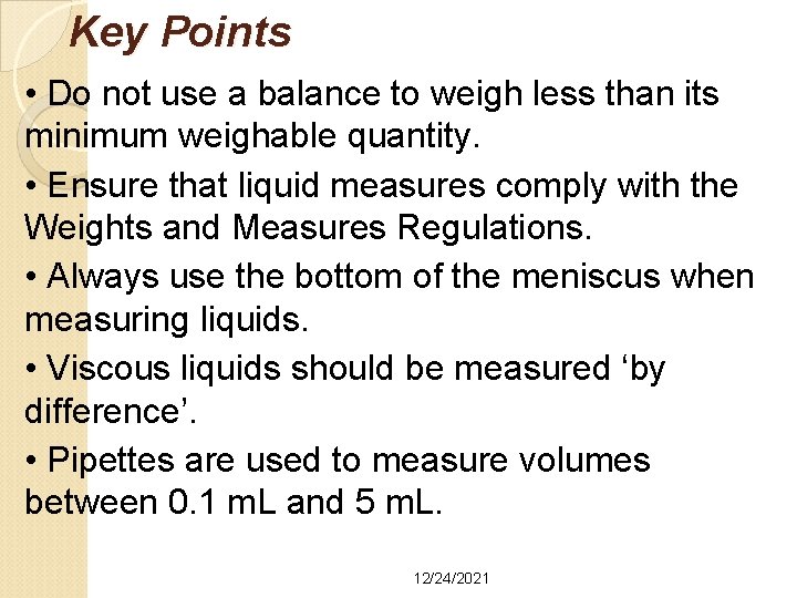 Key Points • Do not use a balance to weigh less than its minimum