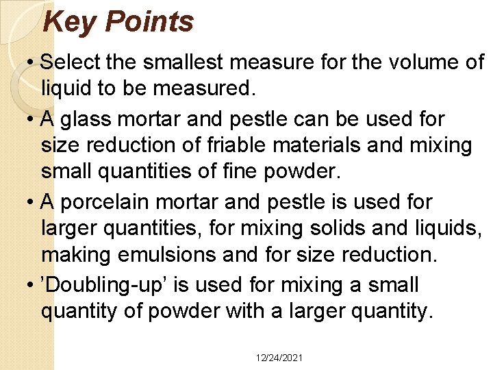 Key Points • Select the smallest measure for the volume of liquid to be