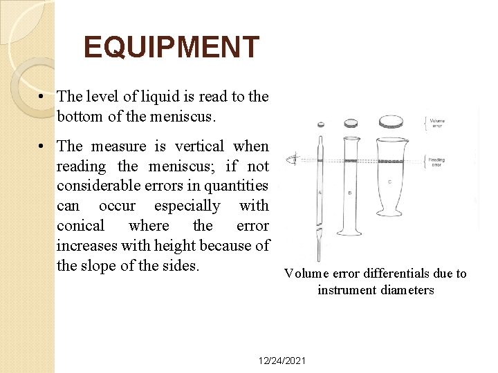 EQUIPMENT • The level of liquid is read to the bottom of the meniscus.