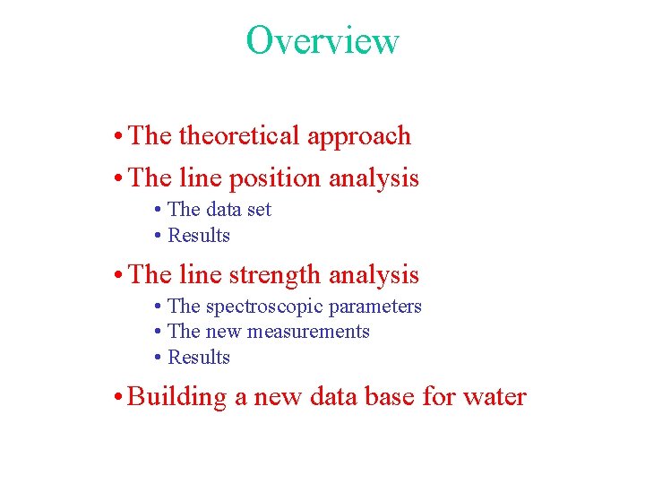 Overview • The theoretical approach • The line position analysis • The data set