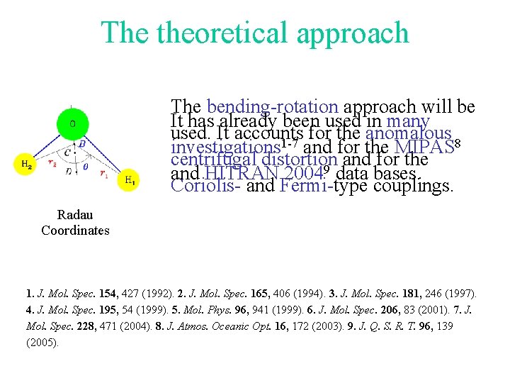 The theoretical approach The bending-rotation approach will be It has already been used in