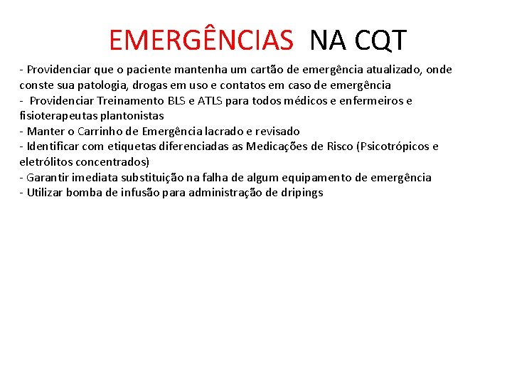 EMERGÊNCIAS NA CQT - Providenciar que o paciente mantenha um cartão de emergência atualizado,