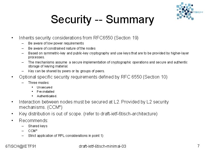 Security -- Summary • Inherits security considerations from RFC 6550 (Section 19) – –