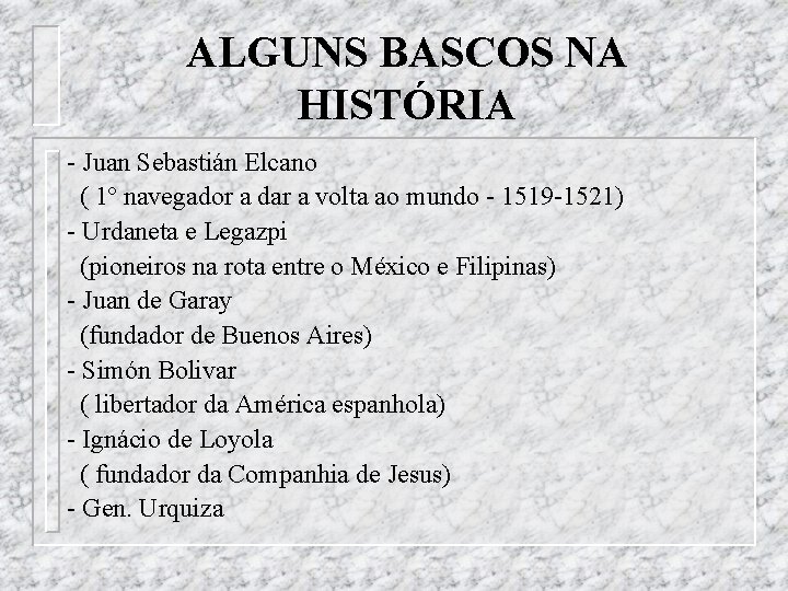 ALGUNS BASCOS NA HISTÓRIA - Juan Sebastián Elcano ( 1º navegador a dar a