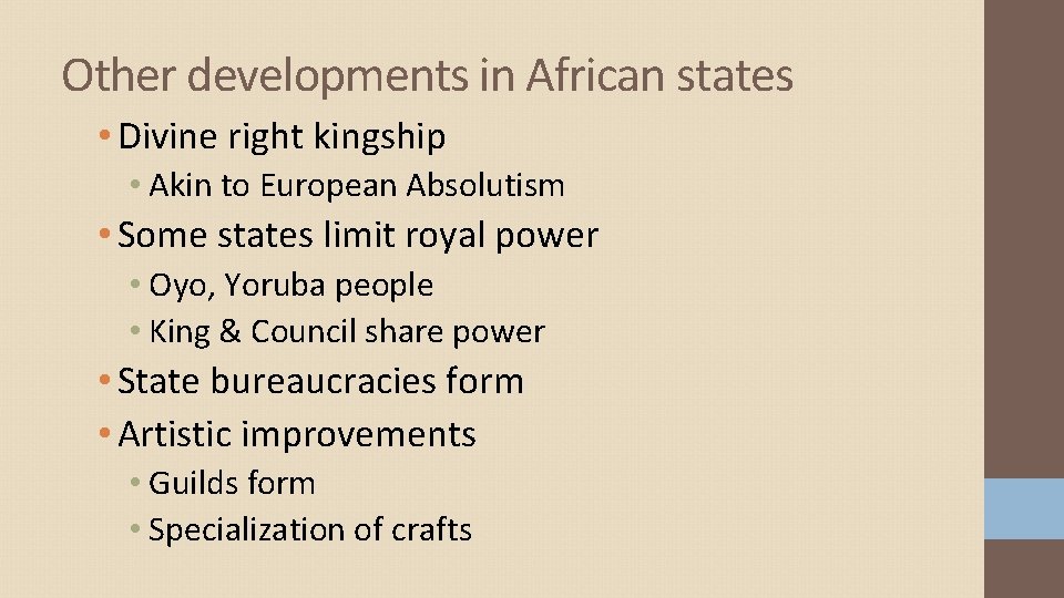 Other developments in African states • Divine right kingship • Akin to European Absolutism Other developments in African states • Divine right kingship • Akin to European Absolutism